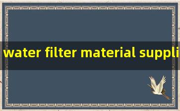 water filter material supplier